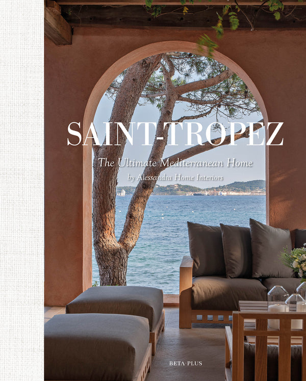 SAINT-TROPEZ - THE ULTIMATE MEDITERRANEAN HOME BY ALESSANDRA HOME INTERIORS (DIGITAL BOOK)