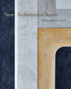 New Architectural Stories by Bernard De Clerck (new December 2023)