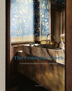 The Feminine Touch - 33 Interior Designers Defining Tomorrow (digital book)