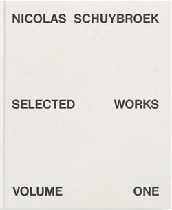 Nicolas Schuybroek - Selected Works Volume One
