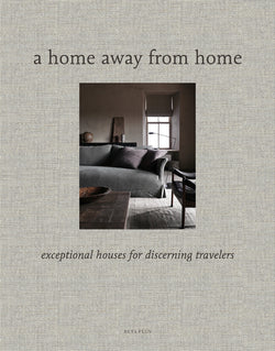 a home away from home - exceptional houses for discerning travelers (digital book)