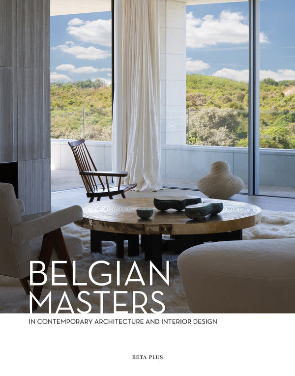BELGIAN MASTERS IN CONTEMPORARY ARCHITECTURE AND INTERIOR DESIGN (PRINTED + FREE DIGITAL BOOK)
