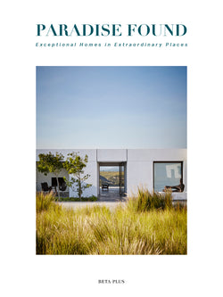 PARADISE FOUND - EXCEPTIONAL HOMES IN EXTRAORDINARY PLACES (DIGITAL BOOK)